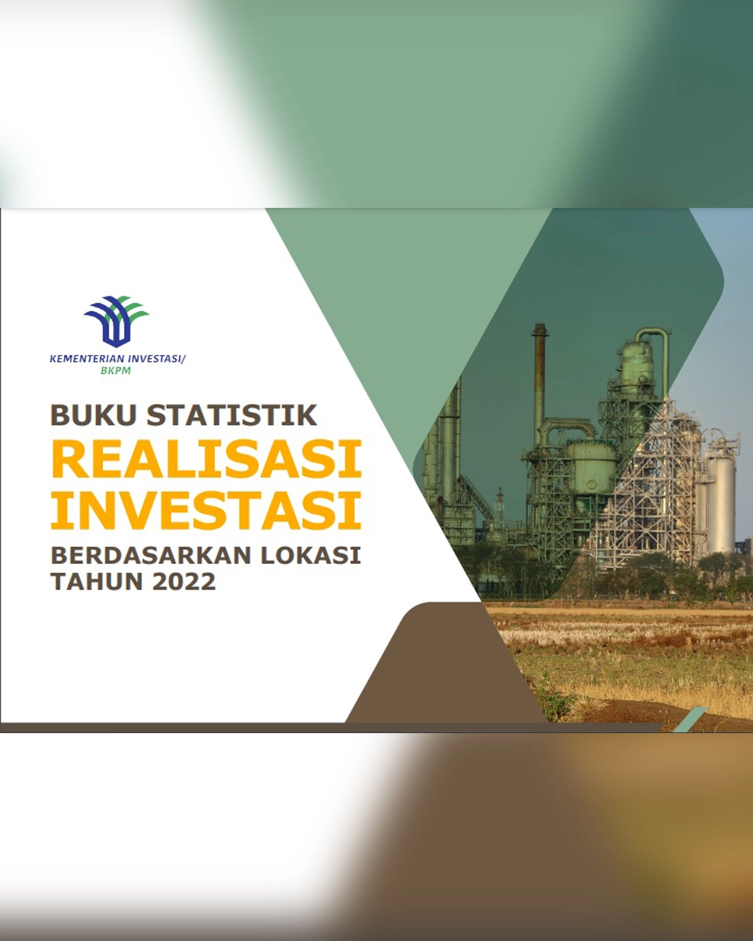Buku Statistik Realisasi Investasi
Berdasarkan Lokasi 2022